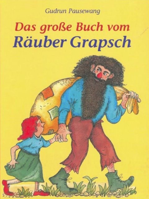 Das große Buch vom Räuber Grapsch Das große Buch vom Räuber Grapsch